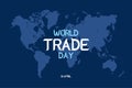 World Trade day typography vector background design on global map.ÃÂ  International business communication day Royalty Free Stock Photo